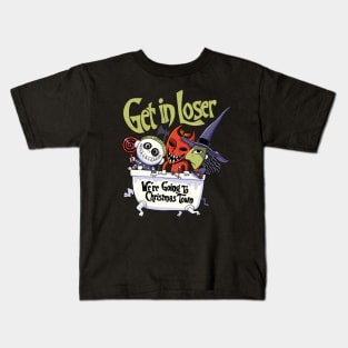 Get in loser w'ere going to Christmas Town Kids T-Shirt